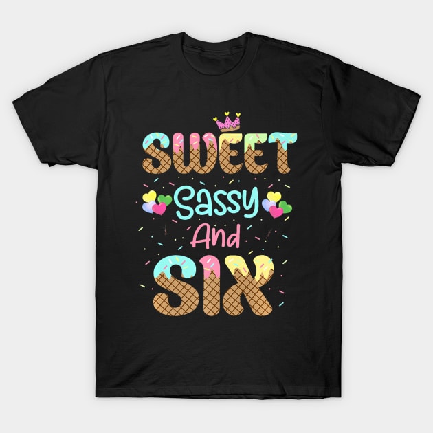 Sweet Sassy And Six Birthday For Girls 6 Year Old T-Shirt by Zoe Hill Autism